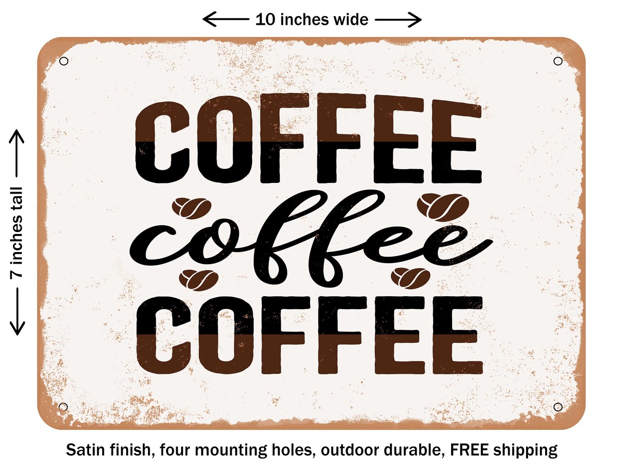 DECORATIVE METAL SIGN - Coffee Coffee Coffee - Vintage Rusty Look